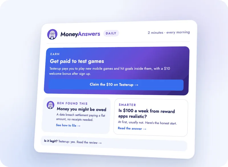 Sample MoneyAnswers Daily email from Ben: an Earn pick to get paid testing games, a settlement you might be owed, and a quick answer on reward apps